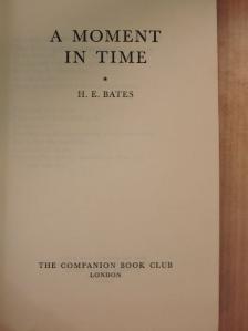 H. E. Bates - A moment in time [antikvár]
