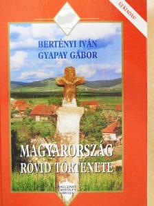 Bertényi Iván - Magyarország rövid története [antikvár]