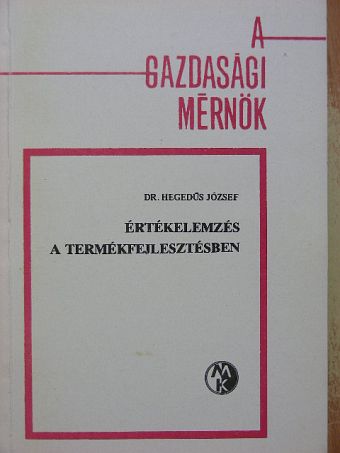 Dr. Hegedűs József - Értékelemzés a termékfejlesztésben [antikvár]