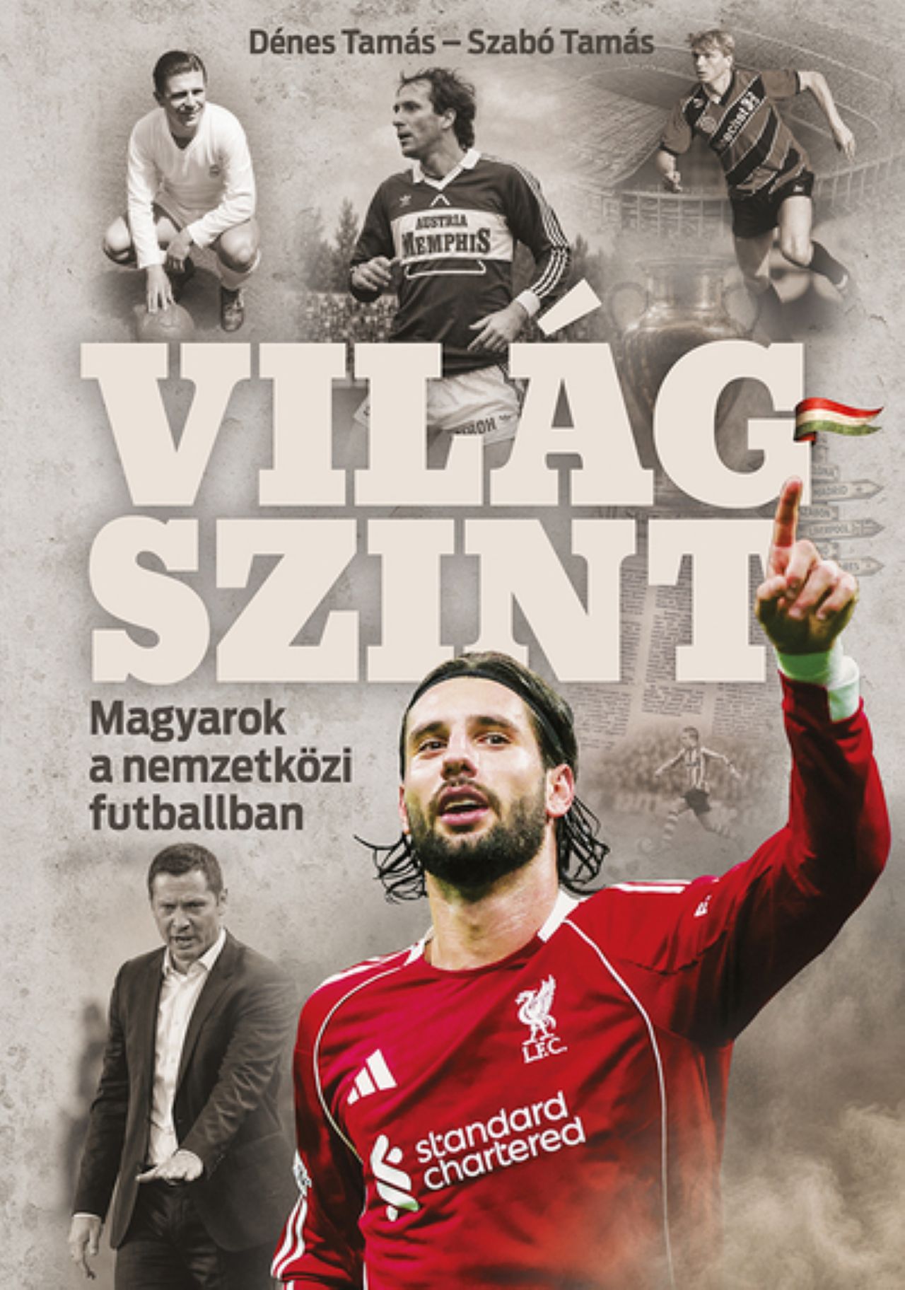Dénes Tamás - Világszint - Magyarok a nemzetközi futballban