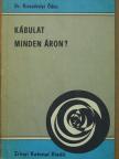 Dr. Kisszékelyi Ödön - Kábulat minden áron? [antikvár]