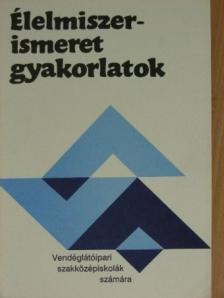 Suhajda Jánosné - Élelmiszerismeret gyakorlatok [antikvár]