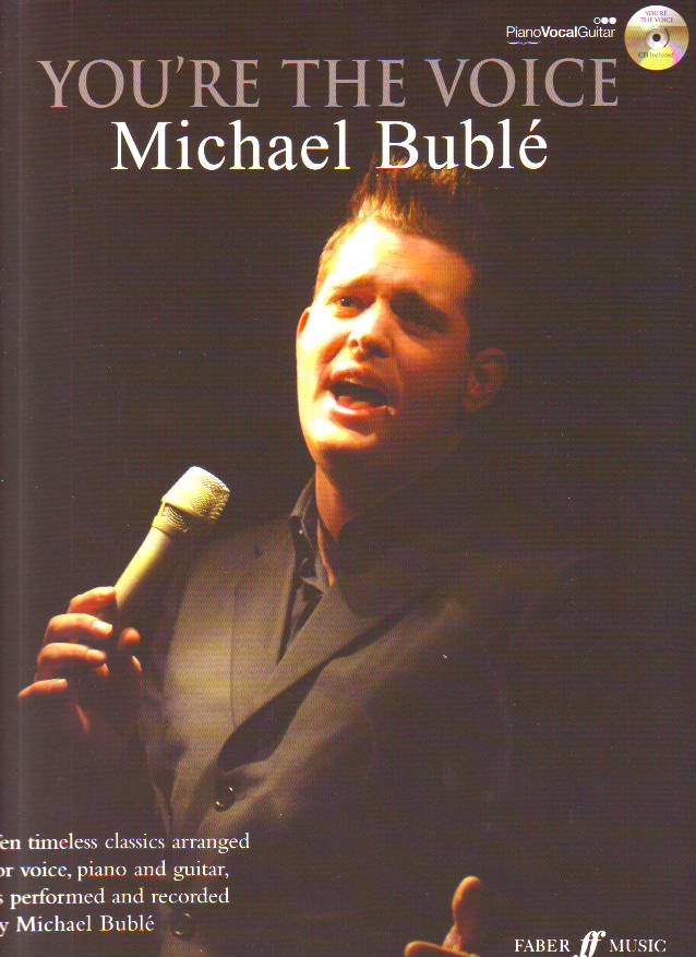 MICHAEL BUBLÉ (YOU'RE THE VOICE) PIANO / VOCAL / GUITAR + CD