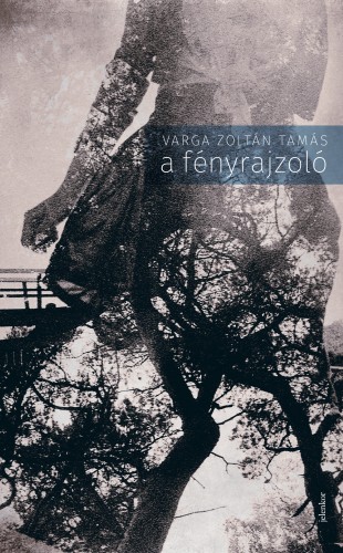 Varga Zoltán Tamás - A fényrajzoló [eKönyv: epub, mobi]
