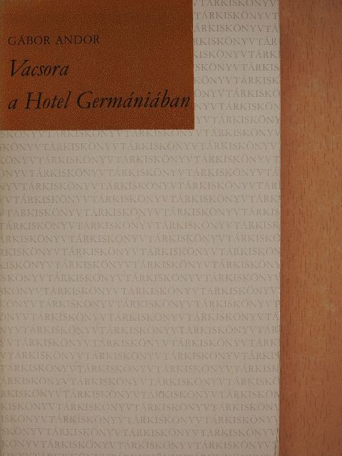 Gábor Andor - Vacsora a Hotel Germániában [antikvár]
