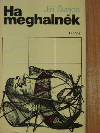 Jiri Svejda - Ha meghalnék [antikvár]
