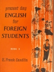 E. Frank Candlin - Present Day English for Foreign Students Book 2. [antikvár]