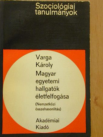 Varga Károly - Magyar egyetemi hallgatók életfelfogása [antikvár]