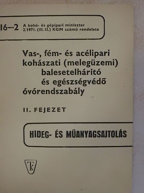 Vas-, fém- és acélipari kohászati (melegüzemi) balesetelhárító és egészségvédő óvórendszabály II. [antikvár]