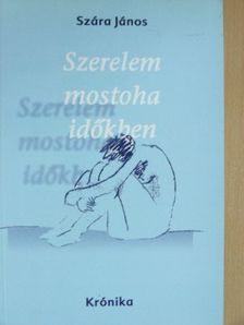 Szára János - Szerelem mostoha időkben [antikvár]