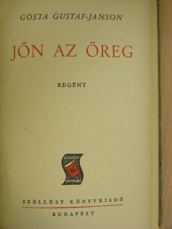 Gösta Gustaf-Janson - Jön az öreg [antikvár]