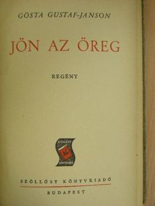 Gösta Gustaf-Janson - Jön az öreg [antikvár]