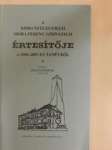 A kiskunfélegyházi Móra Ferenc Gimnázium értesítője a 2006-2007-es tanévről [antikvár]