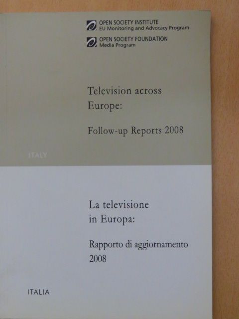 Gianpietro Mazzoleni - Television across Europe: Follow-up Reports 2008 Italy/La televisione in Europa: Rapporto di aggiornamento 2008 Italia [antikvár]