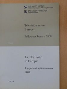Gianpietro Mazzoleni - Television across Europe: Follow-up Reports 2008 Italy/La televisione in Europa: Rapporto di aggiornamento 2008 Italia [antikvár]