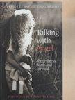 Evelyn Elsaesser-Valarino - Talking with Angel [antikvár]