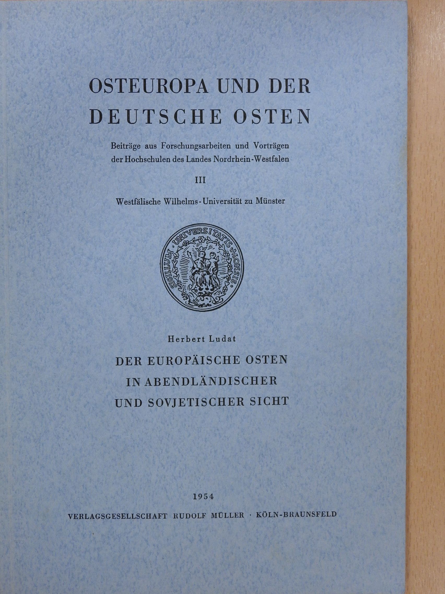 Herbert Ludat - Der Europäische Osten in Abendländischer und Sovjetischer Sicht (dedikált példány) [antikvár]