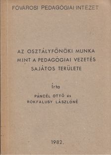 Pánczél Ottó, Rokfalusy Lászlóné - Az osztályfőnöki munka mint a pedagógiai vezetés sajátos területe [antikvár]