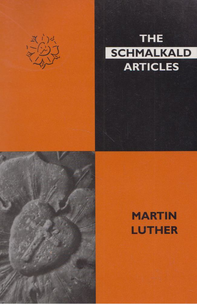 Martin Luther - The Schmalkald Articles [antikvár]