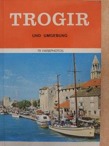 Ivo Delalle - Trogir und Umgebung [antikvár]