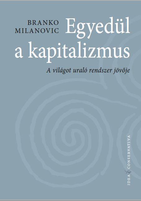 Branco Milanovich - Egyedül a kapitalizmus