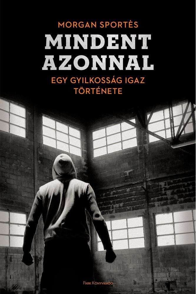 SPORTÉS, MORGAN - Mindent azonnal [antikvár]