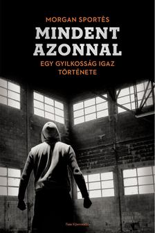 SPORTÉS, MORGAN - Mindent azonnal [antikvár]