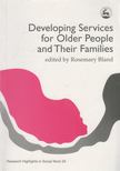 Rosemary Bland - Developing Services for Older People and their Families [antikvár]