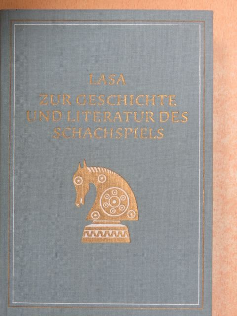 T. von der Lasa - Zur Geschichte und Literatur des Schachspiels [antikvár]