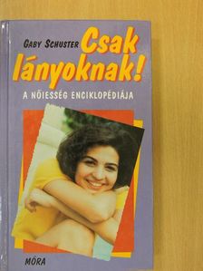 Gaby Schuster - Csak lányoknak! [antikvár]