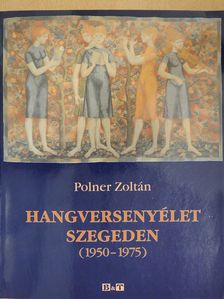 Polner Zoltán - Hangversenyélet Szegeden (dedikált példány) [antikvár]