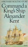 Alexander Kent - Command a King's Ship [antikvár]