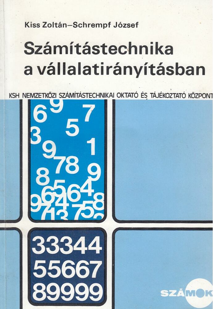 Kiss Zoltán, Schrempf József - Számítástechnika a vállalatirányításban [antikvár]