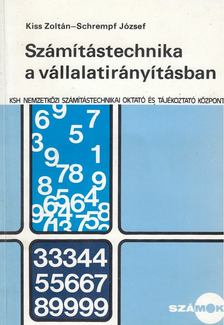 Kiss Zoltán, Schrempf József - Számítástechnika a vállalatirányításban [antikvár]