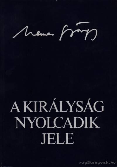 NEMES GYÖRGY - A királyság nyolcadik jele [antikvár]