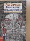 Ann Granger - Fuchs, du Hast die Gans gestohlen [antikvár]