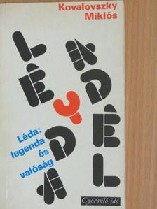 Kovalovszky Miklós - Léda: legenda és valóság [antikvár]