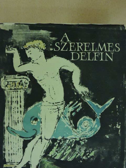 Achilleus Tatios - A szerelmes Delfin [antikvár]
