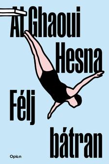 Al Ghaoui Hesna - FÉLJ BÁTRAN