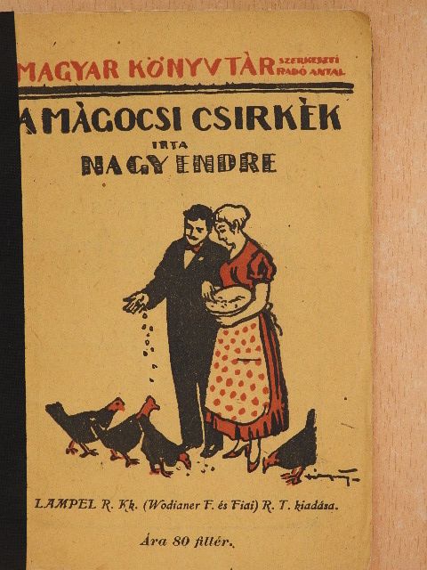 Nagy Endre - A Mágocsy-csirkék története [antikvár]