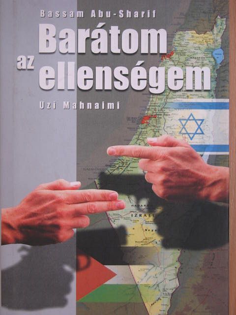 Bassam Abu-Sharif - Barátom az ellenségem [antikvár]