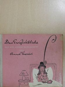 Anna Vasvári - Das Ewig Weibliche aus der Schule Geplaudert [antikvár]