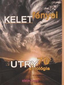 Baán István - Kelet fényei - Utry 70 antológia (dedikált példány) [antikvár]