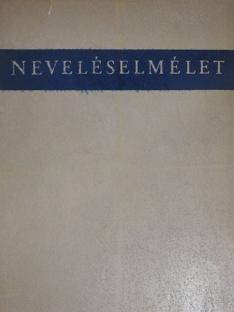 Bakonyi Pál - Neveléselmélet [antikvár]