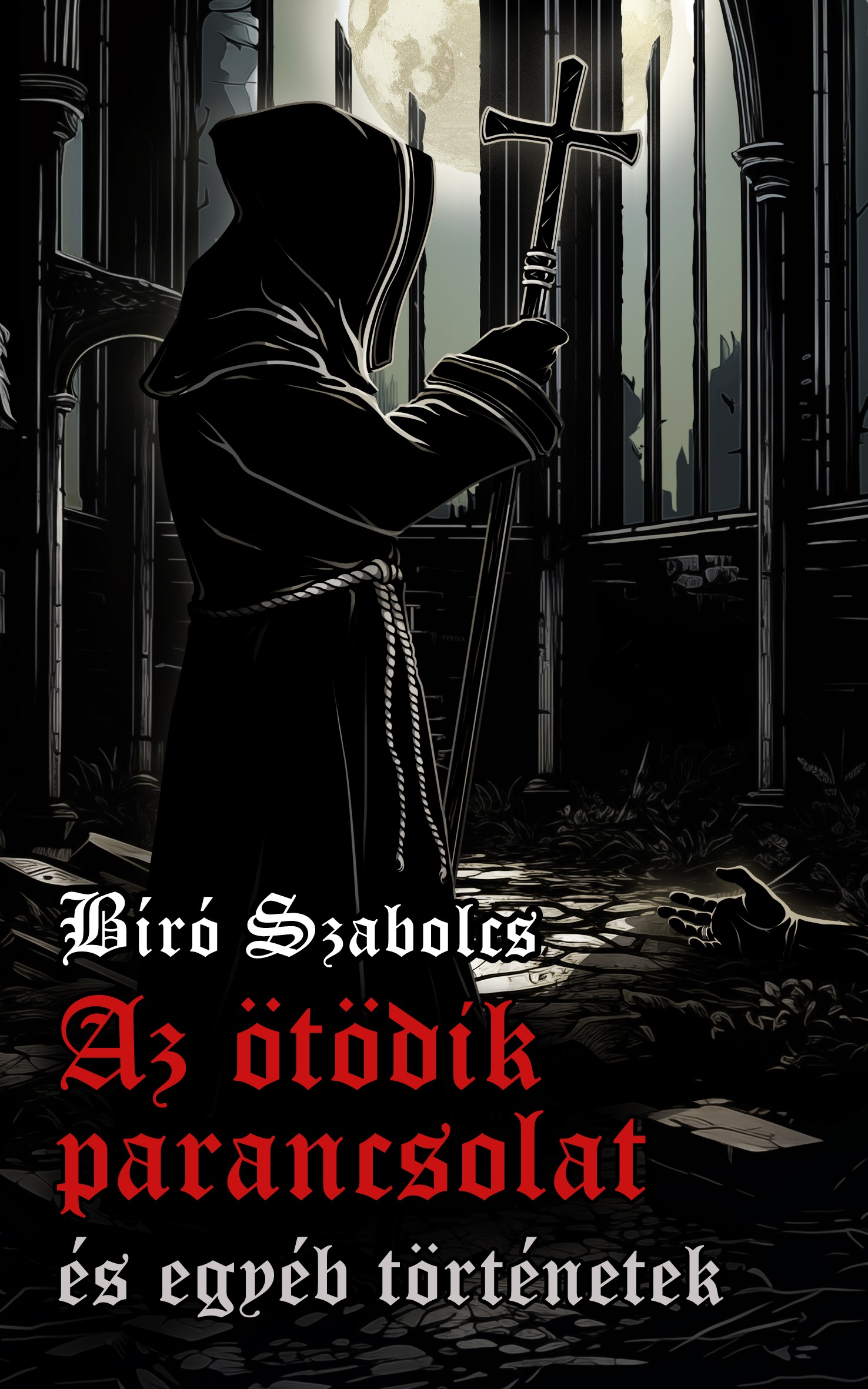 Bíró Szabolcs - Az ötödik parancsolat és egyéb történetek [eKönyv: epub, mobi]