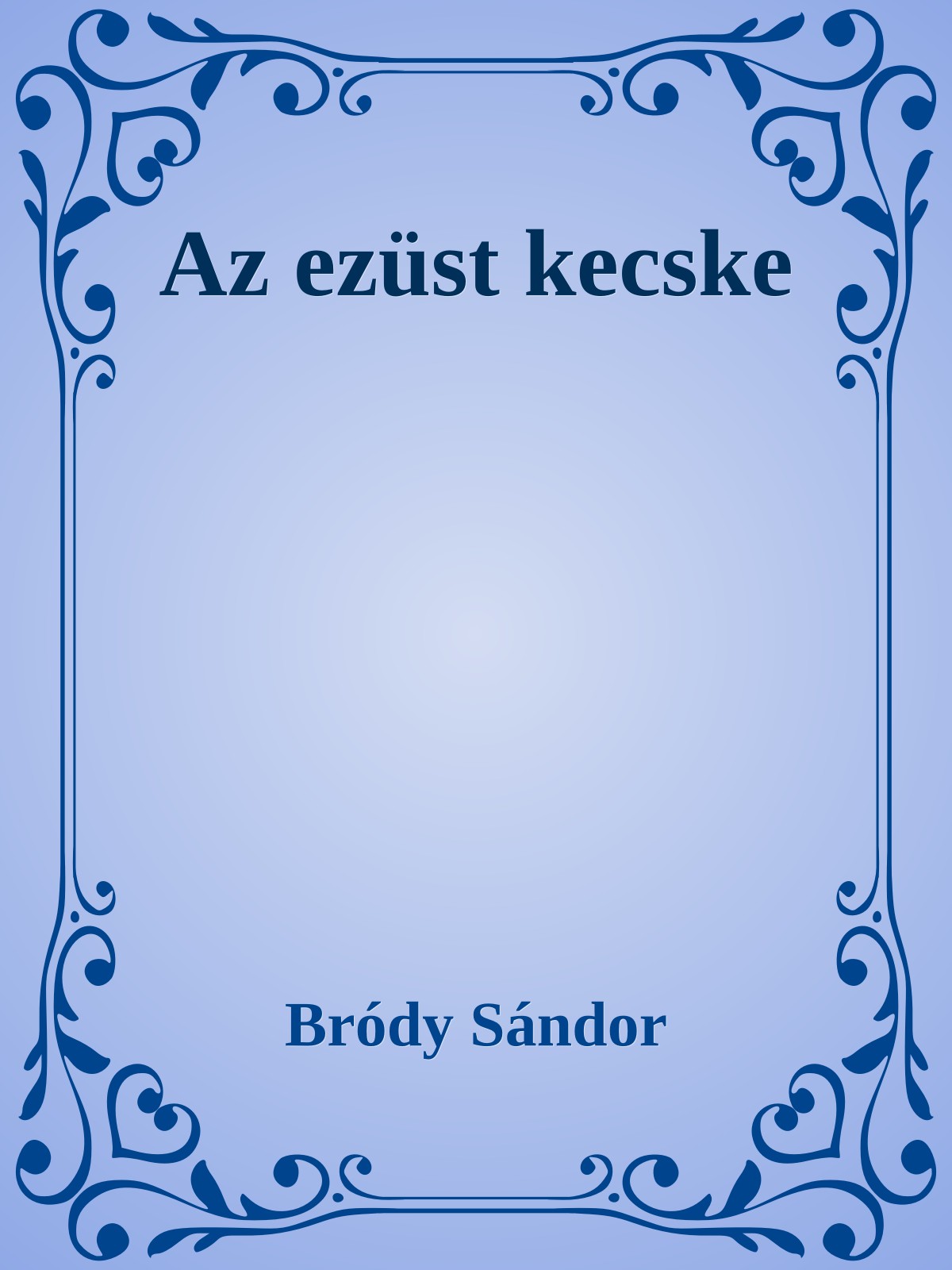 Bródy Sándor - Az ezüst kecske [eKönyv: epub, mobi]