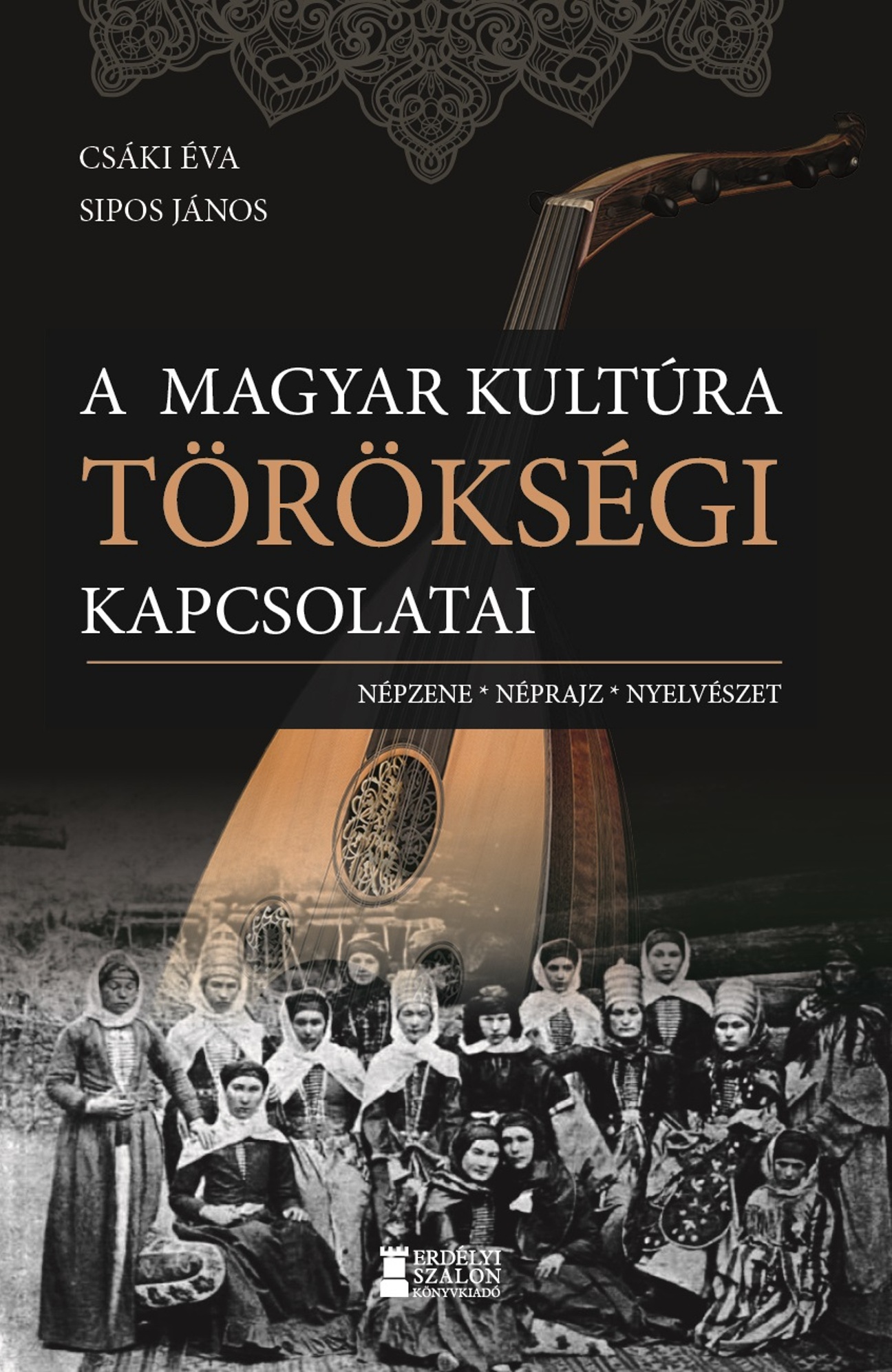 Csáki Éva, Sipos János - A magyar kultúra törökségi kapcsolatai