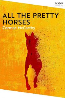 Cormac McCarthy - All the Pretty Horses (The Border Trilogy, Book 1)