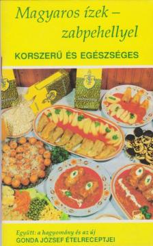 GONDA JÓZSEF - Magyaros ízek - zabpehellyel [antikvár]