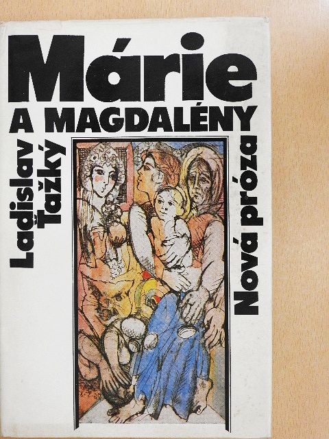 Ladislav Tazky - Márie a Magdalény [antikvár]